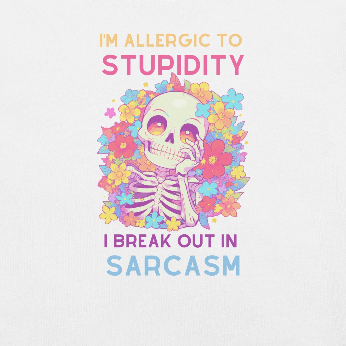Allergic to Stupidity Skeleton Shirt – Sarcastic Floral Skull Tee
