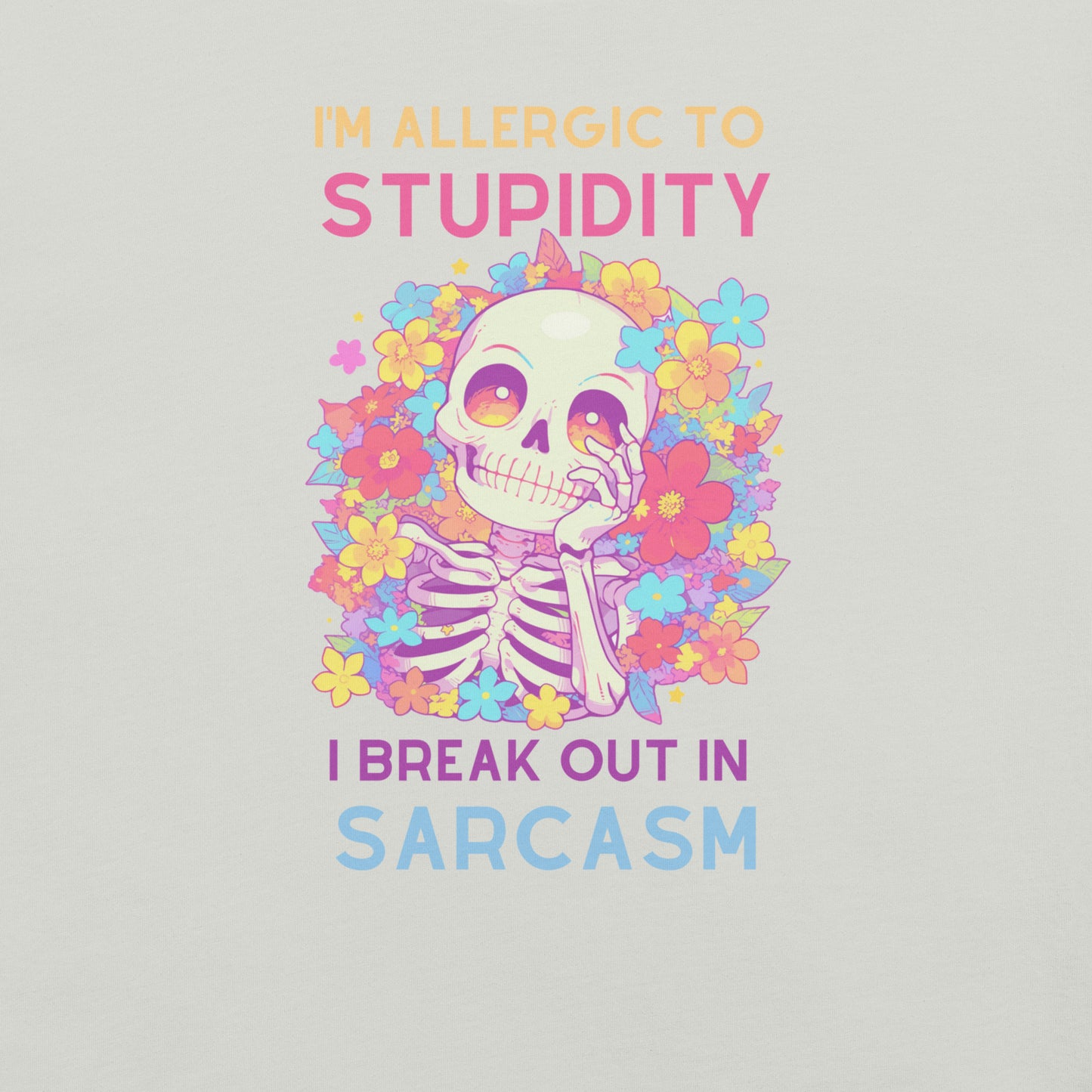 Allergic to Stupidity Skeleton Shirt – Sarcastic Floral Skull Tee